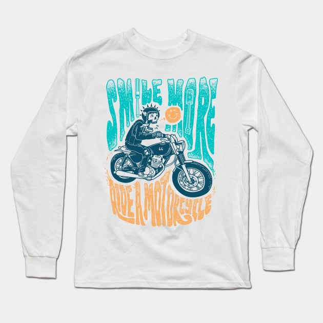 Smile More, Ride a Motorcycle Long Sleeve T-Shirt by quilimo